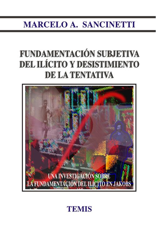 Fundamentación subjetiva del ilícito y desistimiento de la tentativa