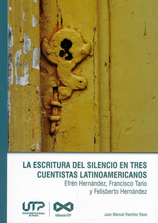 la-escritura-del-silencio-en-tres-cuentistas-latinoamericanos-9789587224252-utpe