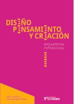 diseno-pensamiento-y-creacion-encuentros-reflexivos-9789587252996-ujtl