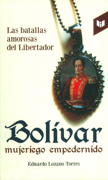 bolivar-mujeriego-empedernido-9789587575125-intm