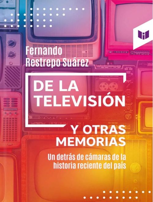 De La Televisión Y Otras Memorias