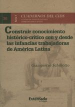 construir-conocimiento-historico-critico-con-y-desde-las-infancias-trabajadoras-de-america-latina-9789587905182-uext