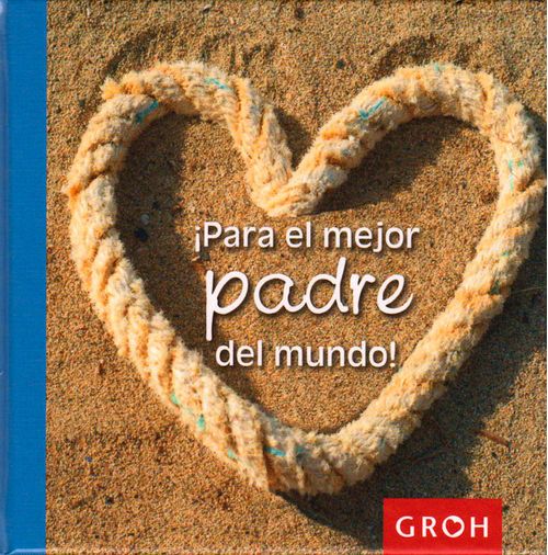 ¡Para el mejor padre del mundo!