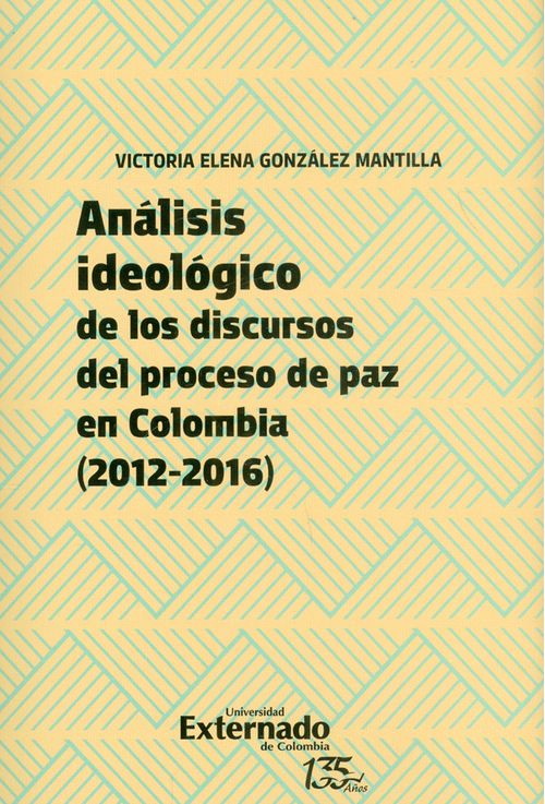 Análisis ideológico de los discursos del proceso de paz en Colombia