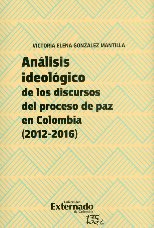 analisis-ideologico-de-los-discursos-del-proceso-de-paz-en-colombia-9789587905809-uext