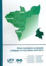 relieve-investigativo-en-educacion-y-pedagogia-en-el-eje-cafetero-2010-2017-9789587225143-utpe