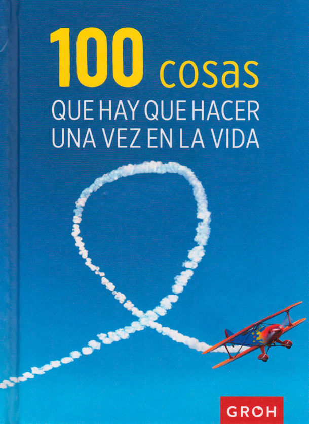 100-Cosas-que-hay-que-hacer-una-vez-en-la-vida-9788490680360-dipo