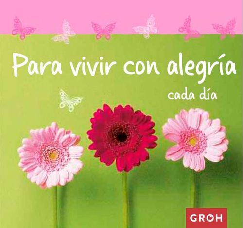 Para vivir con alegría cada dia