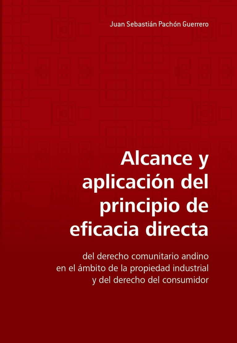 alcance-y-aplicacion-del-principio-de-eficacia-directa-del-derecho-comunitario-andino-en-el-ambito-de-la-propiedad-industrial-y-del-derecho-del-consumidor-9789587846072-uros
