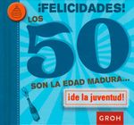 Felicidades-los-50-son-la-edad-madura-9788490680223-dipo