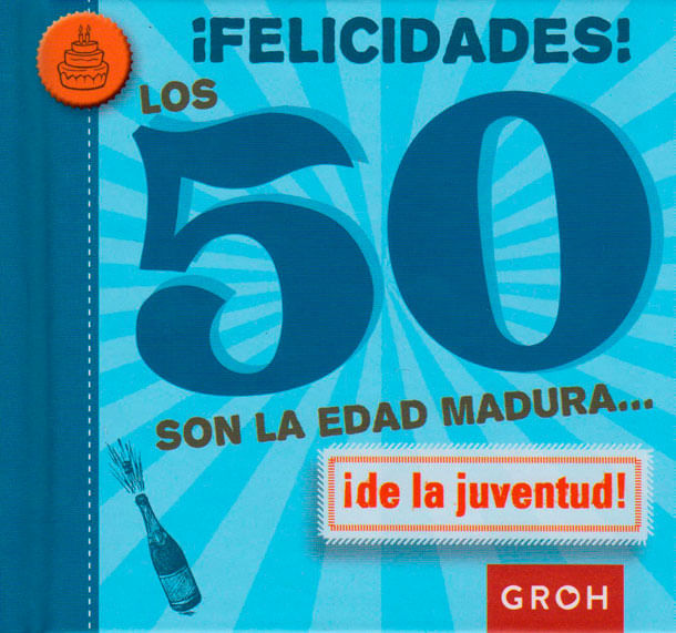 Felicidades-los-50-son-la-edad-madura-9788490680223-dipo