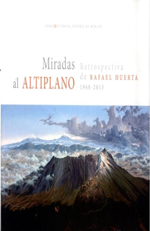 Miradas al altiplano Retroespectiva de Rafael Huerta 19682013