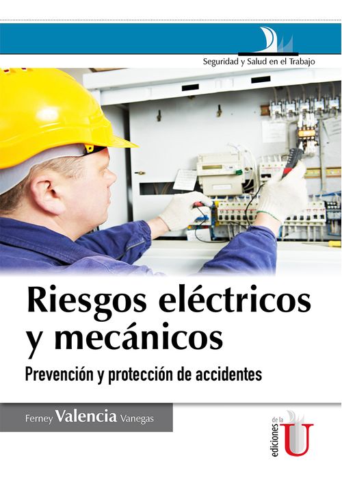 Riesgos eléctricos y mecánicos  Prevención y protección de accidentes