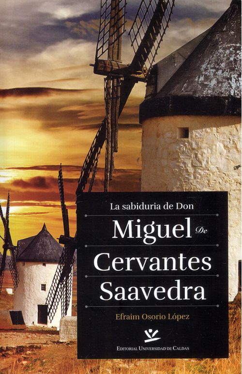 La sabiduría de Don Miguel de Cervantes Saavedra