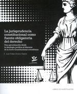 la-jurisprudencia-constitucional-como-fuente-obligatoria-del-derecho-9789587592580-ucal