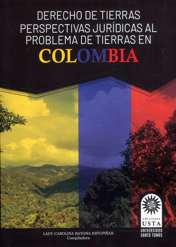 derecho-de-tierras-perspectivas-juridicas-al-problema-de-tierras-en-colombia-9789585471764-usto