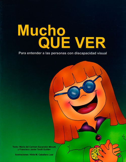 Mucho que ver Para entender a las personas con discapacidad visual