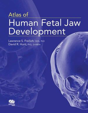 Atlas of Human Fetal Jaw Development