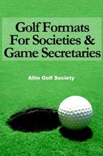 bw-golf-formats-for-societies-amp-game-secretaries-my-books-ltd-9781907556579