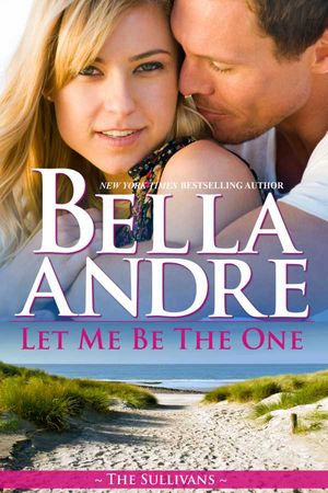 Let Me Be The One (The Sullivans 6)