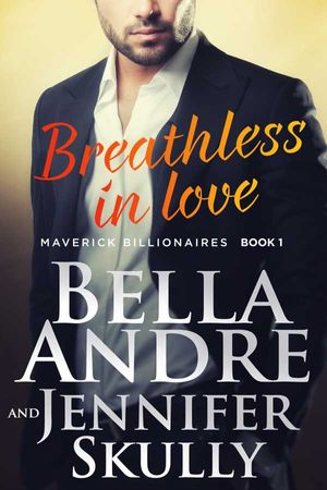 Breathless In Love (The Maverick Billionaires 1)