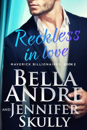 Reckless In Love (The Maverick Billionaires 2)