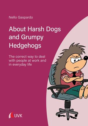 About Harsh Dogs and Grumpy Hedgehogs