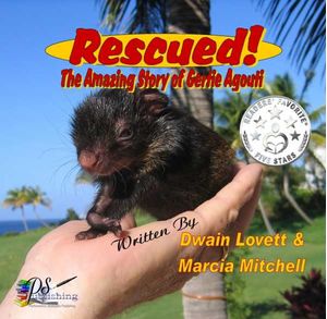 Rescued! The Amazing Story of Gertie Agouti