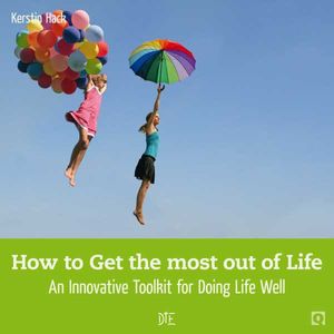 How to Get the most out of Life