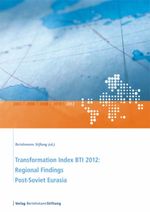 bw-transformation-index-bti-2012-regional-findings-postsoviet-eurasia-verlag-bertelsmann-stiftung-9783867934558