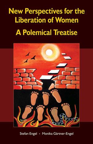 New Perspectives for the Liberation of Women - A Polemical Treatise