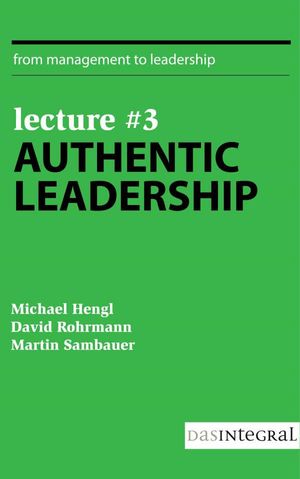 Lecture #3 - Authentic Leadership