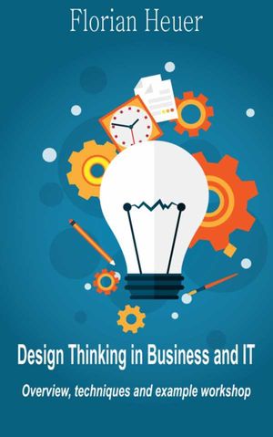 Design Thinking in Business and IT