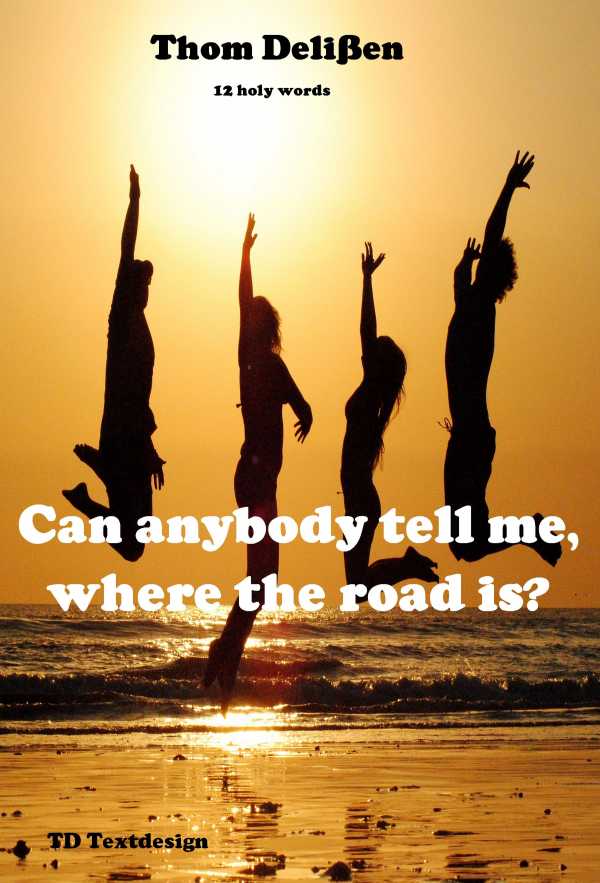bw-can-anybody-tell-me-where-the-road-is-td-textdesign-9783958497580