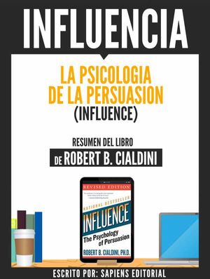 Influencia: La Psicologia De La Persuasion (Influence)