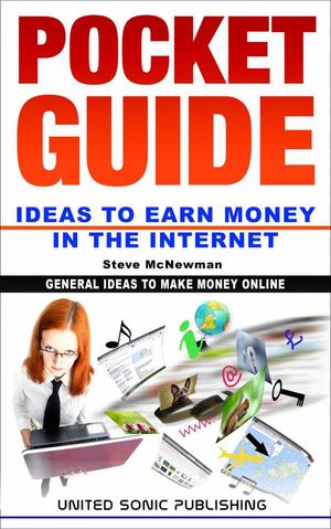Pocket Guide / Ideas to Earn Money in the Internet
