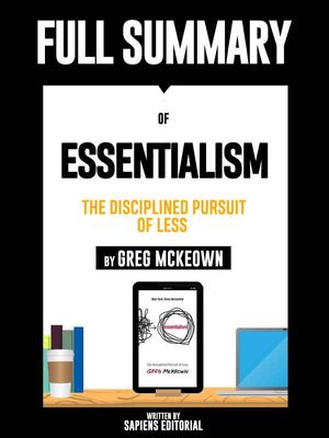 Full Summary Of "Essentialism: The Disciplined Pursuit Of Less ? By Greg McKeown"