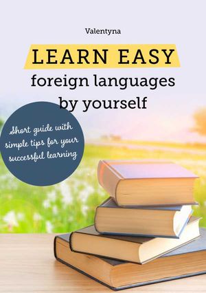 Learn easy foreign languages by yourself. Short guide with simple tips for your successful learning