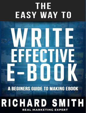 The Easy Way To Write Effective Ebook