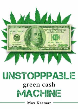 Unstoppable green cash machine