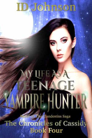 My Life As a Teenage Vampire Hunter