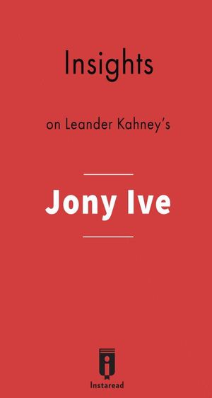Insights on Leander Kahney's Jony Ive