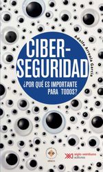 bw-ciberseguridad-siglo-xxi-editores-mxico-9786070310416