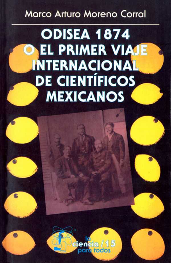 bw-odisea-1874-o-el-primer-viaje-internacional-de-cientiacuteficos-mexicanos-fondo-de-cultura-econmica-9786071603654