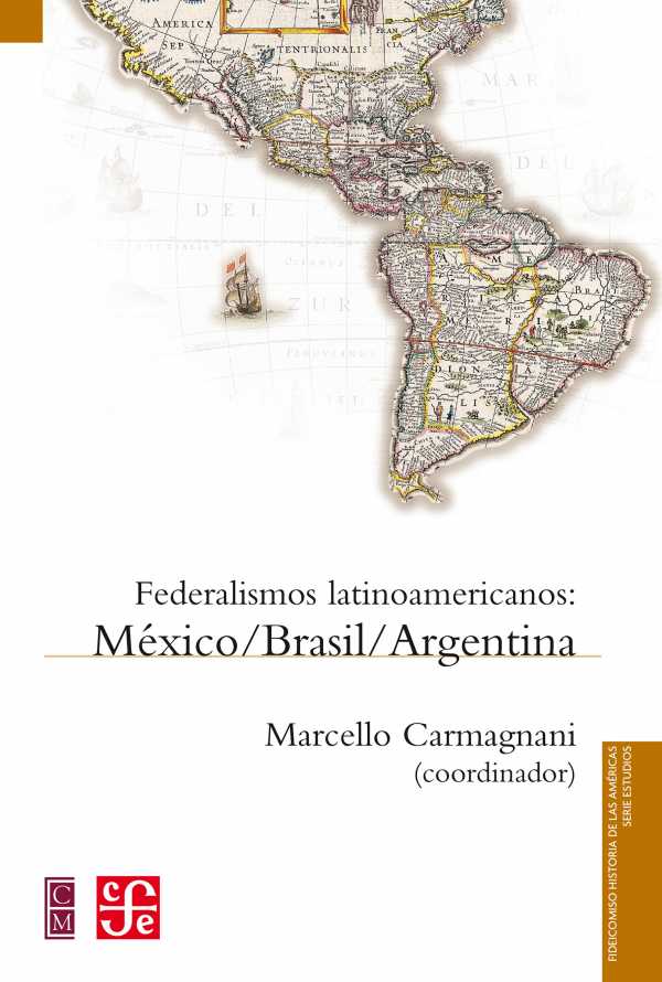 bw-federalismos-latinoamericanos-fondo-de-cultura-econmica-9786071641229