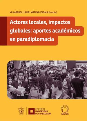 Actores locales, impactos globales: aportes académicos en paradiplomacia