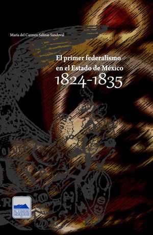 El primer federalismo en el Estado de México 1824-1835