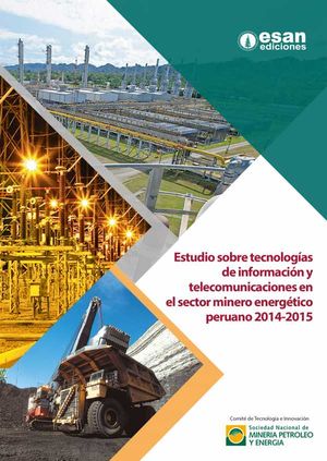 Estudio sobre tecnologías de información y telecomunicaciones en sector minero energético peruano 2014-2015