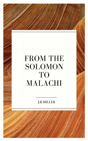 From Solomon to Malachi