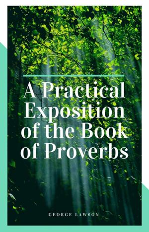 A Practical Exposition of the Book of Proverbs